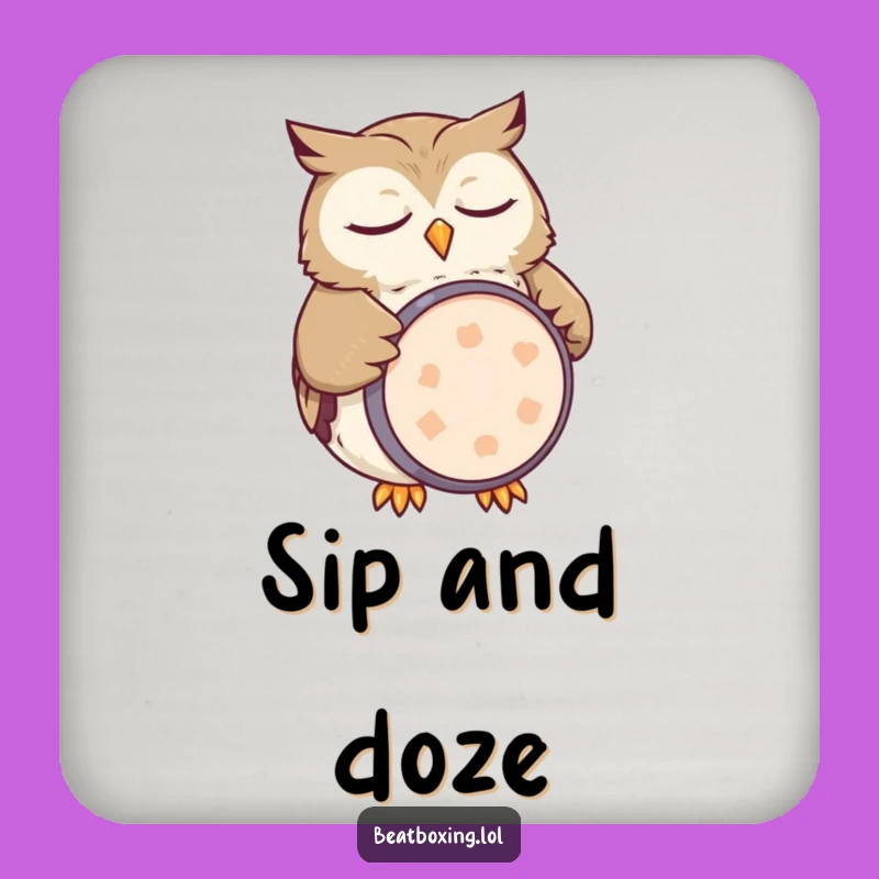 Funny Owl Coaster: Sleepy Belly Beat, Humorous Table Music Gift