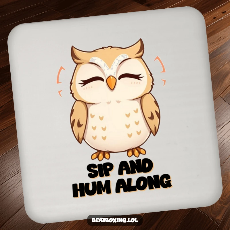 Funny Owl Coaster: A delighted owl humming with visible sound ripples, perfect for protecting surfaces with peace.