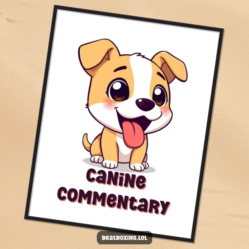 Funny poster artwork of an ecstatic dog barking joyfully, tongue hanging out with pure delight.