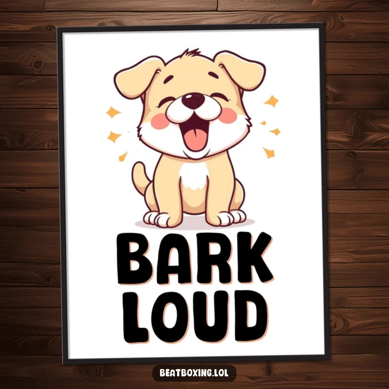 Funny Barking Puppy Poster featuring an energetic puppy character barking in distinct short bursts, ideal for adding lively humor to home decor.