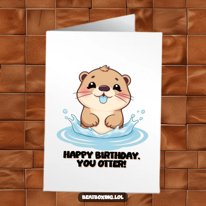 Funny Free Printable Birthday Card: A playful otter character splashing water, making a happy gurgling sound for your birthday.