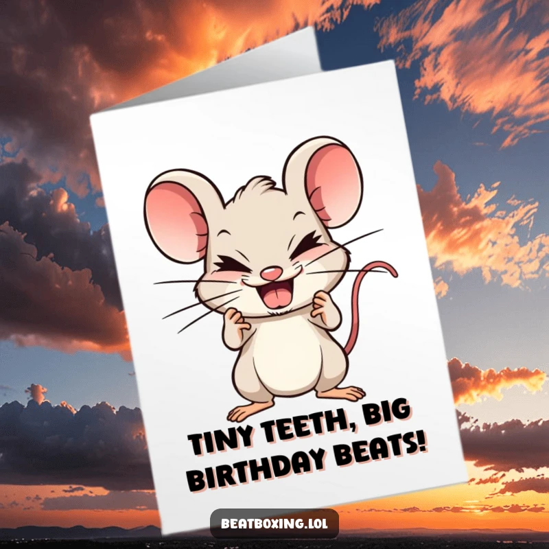 Funny Free Printable Birthday Card: Mischievous mouse beatboxing with sharp teeth, creating rhythmic sounds, perfect for a laughing gift.