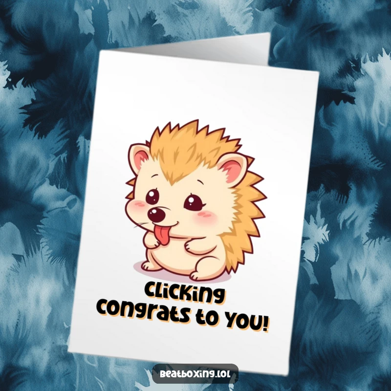 Funny Free Printable Congrats Card: A small hedgehog making a rapid tongue clicking sound, celebrating your success.